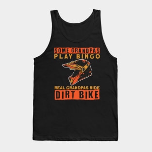 Some Grandpas Play Bingo Real Granspas ride Dirt Bike Tank Top